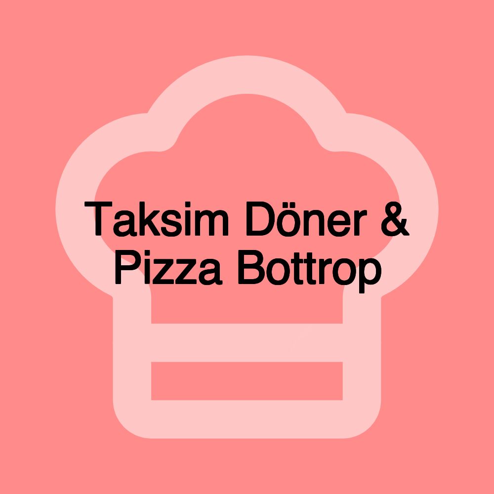 Taksim Döner & Pizza Bottrop