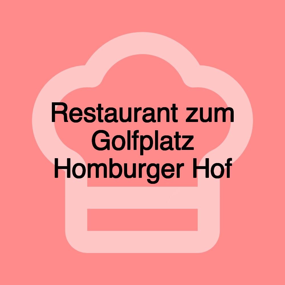 Restaurant zum Golfplatz Homburger Hof