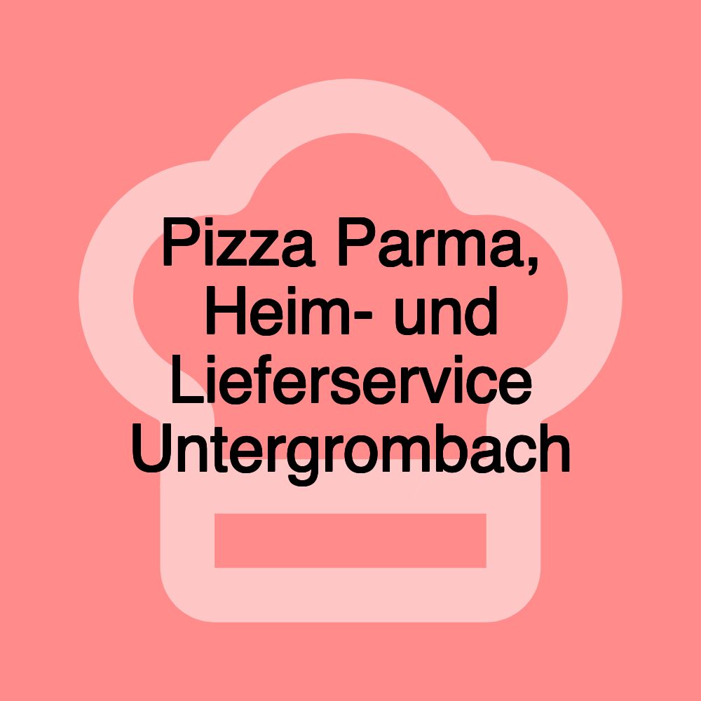 Pizza Parma, Heim- und Lieferservice Untergrombach