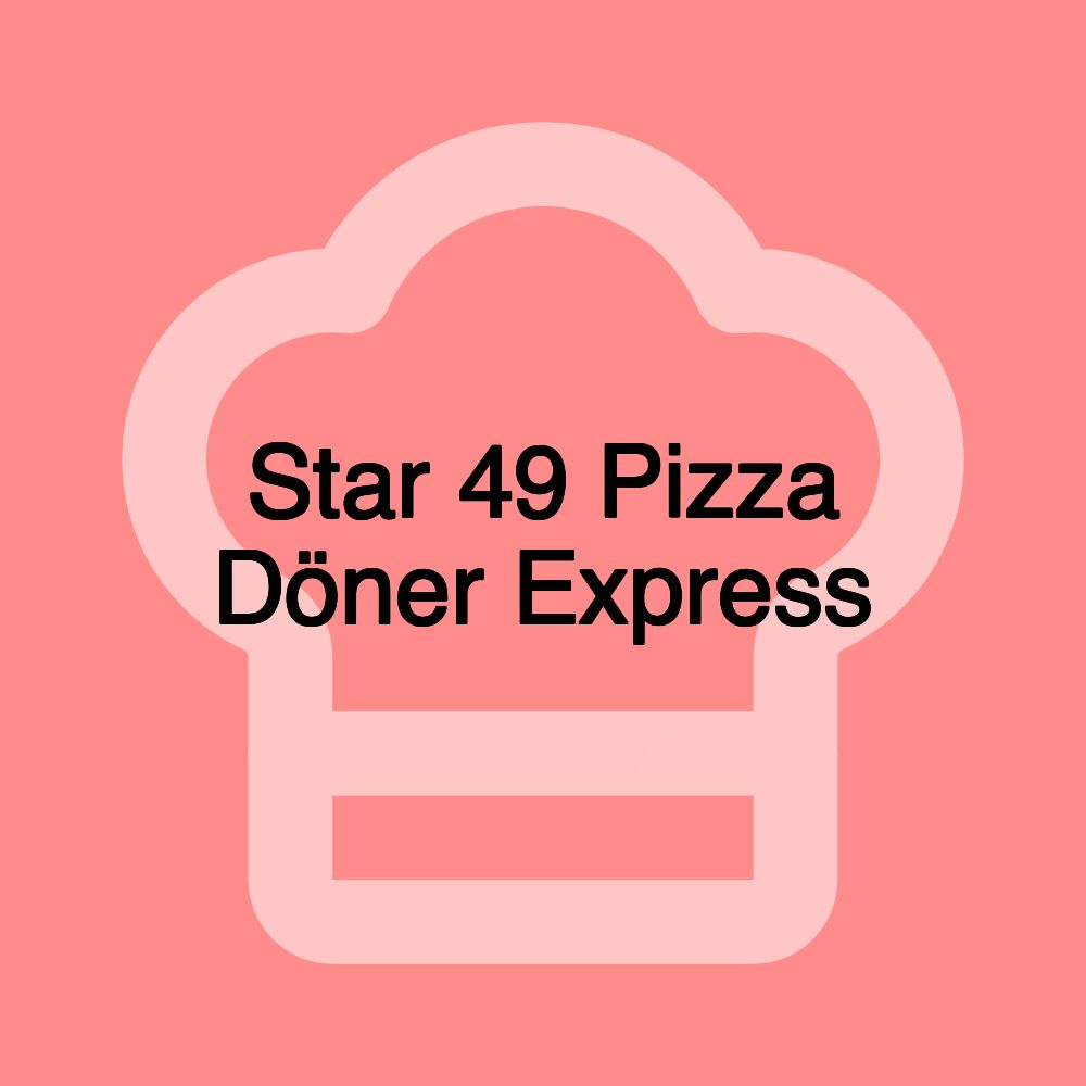 Star 49 Pizza Döner Express