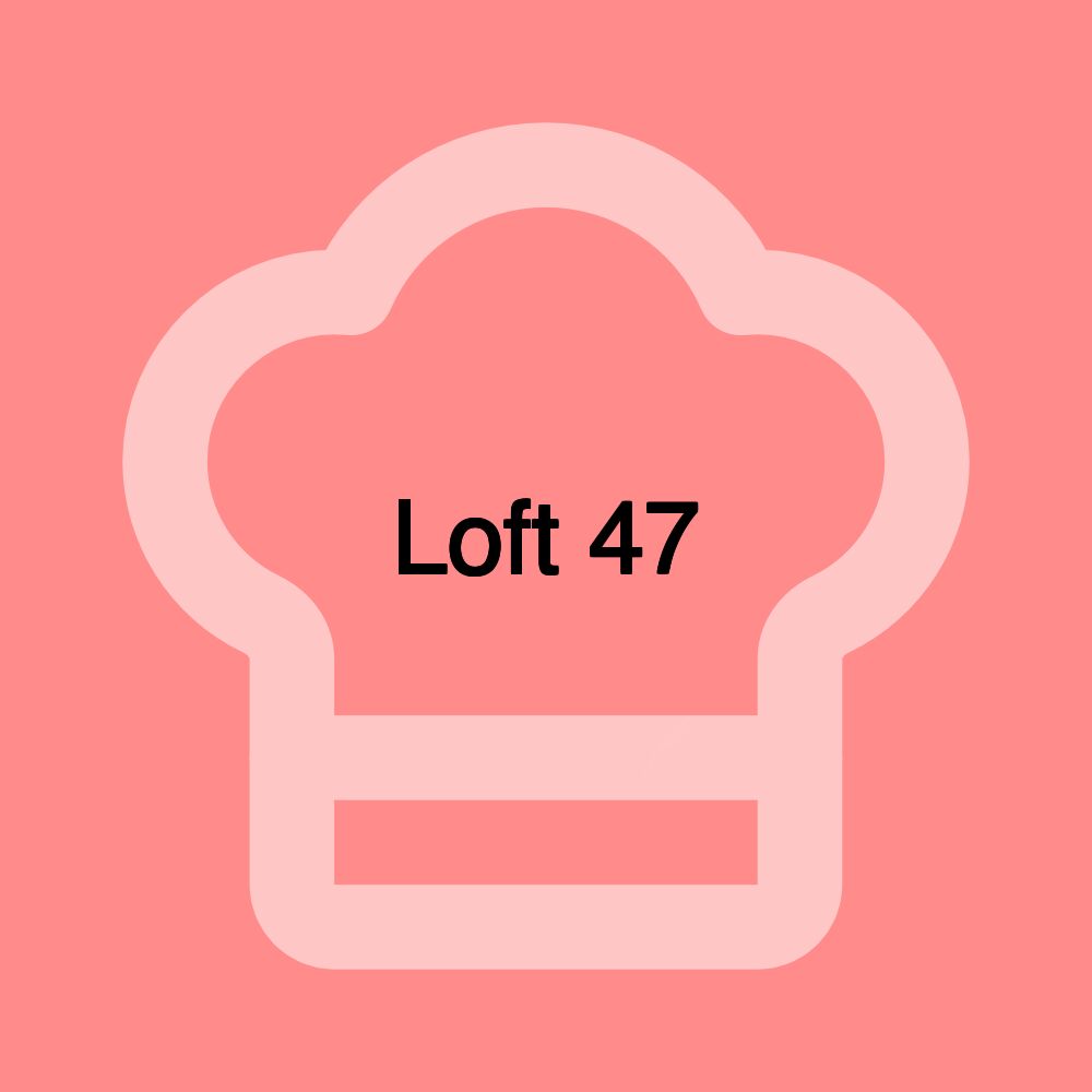 Loft 47