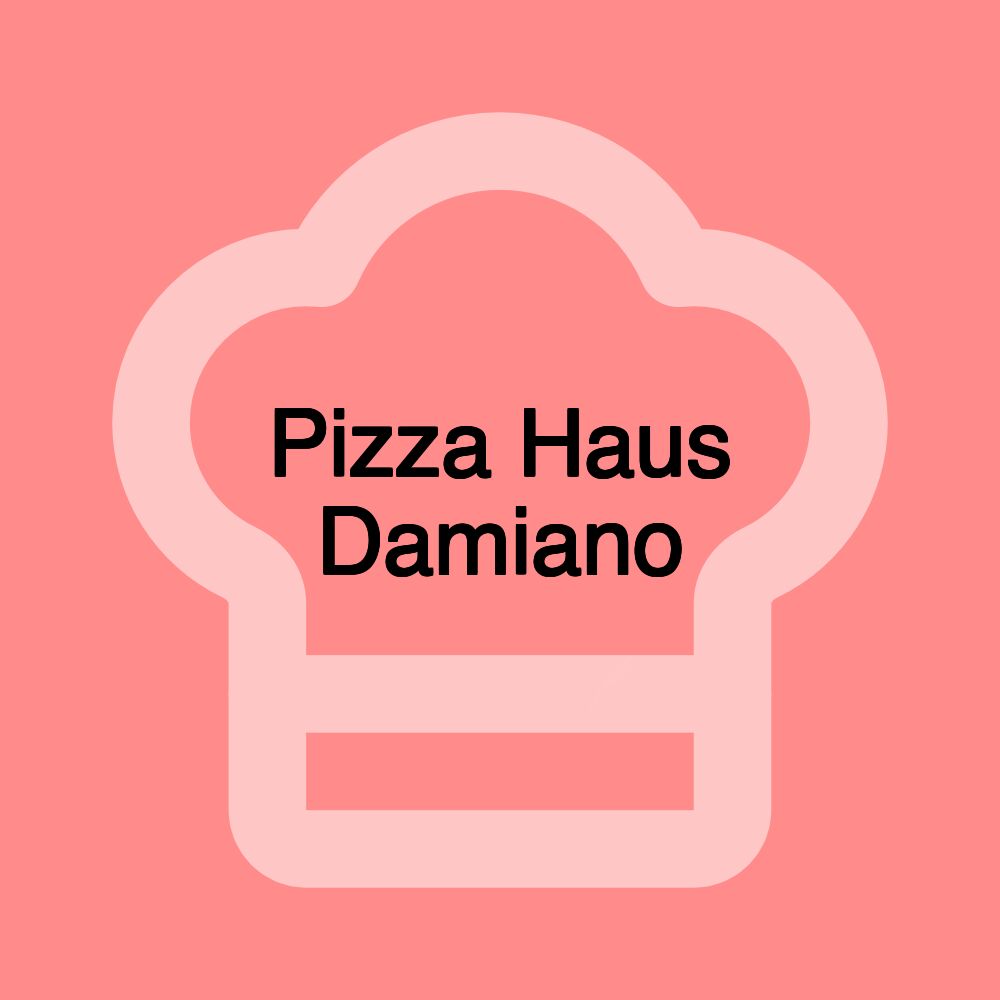 Pizza Haus Damiano