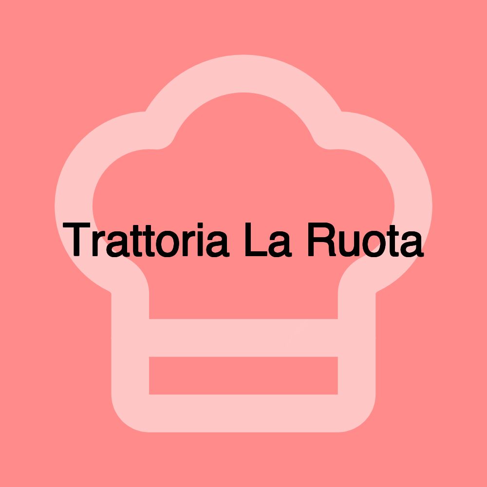 Trattoria La Ruota