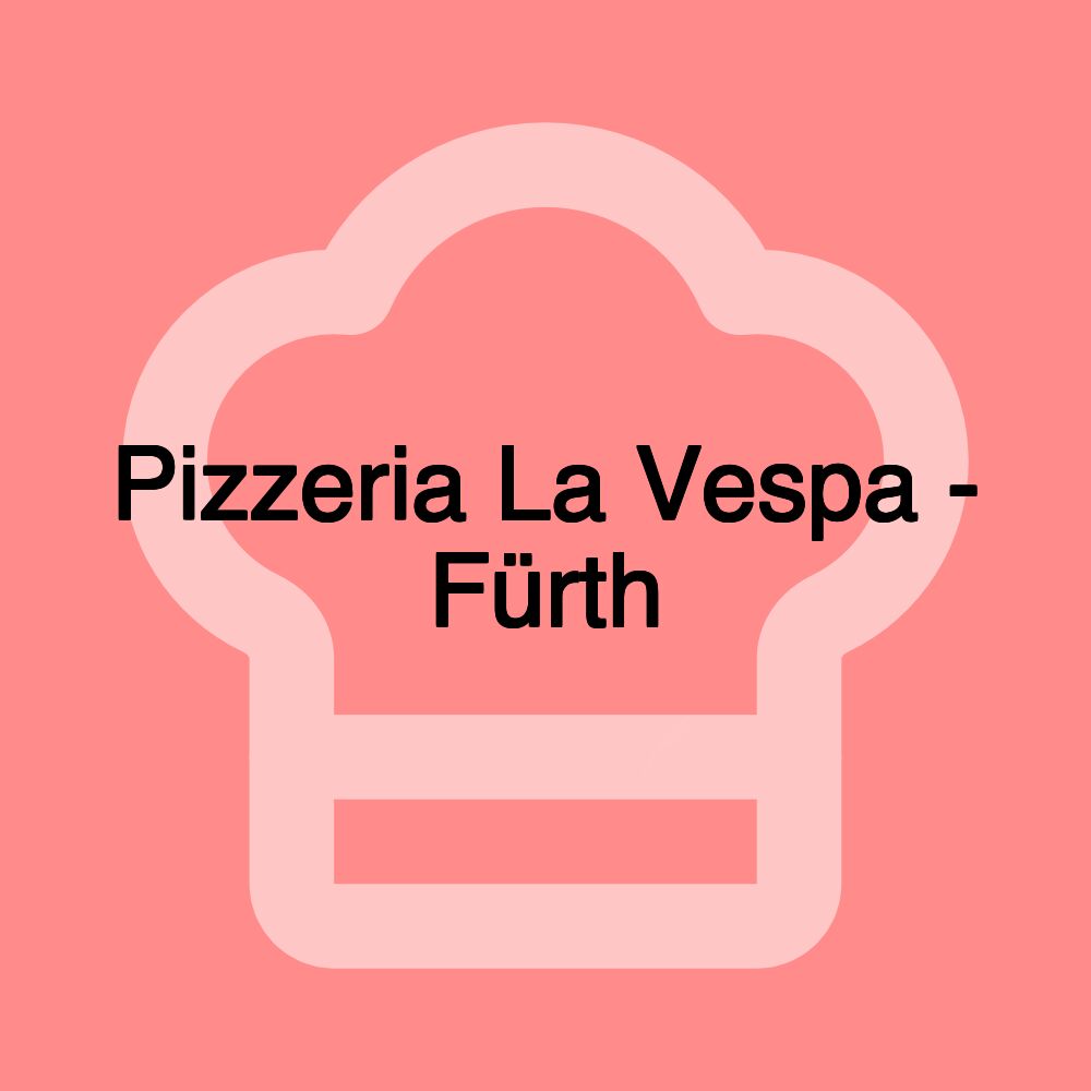 Pizzeria La Vespa - Fürth