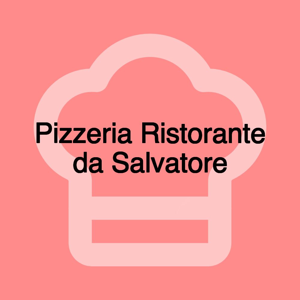 Pizzeria Ristorante da Salvatore