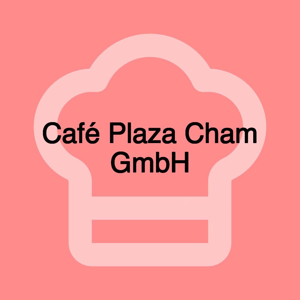 Café Plaza Cham GmbH