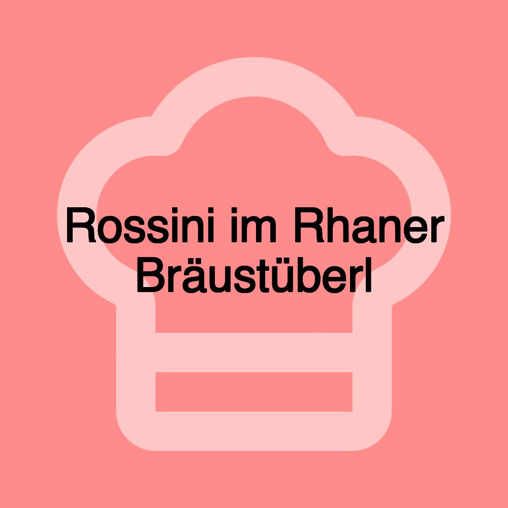 Rossini im Rhaner Bräustüberl