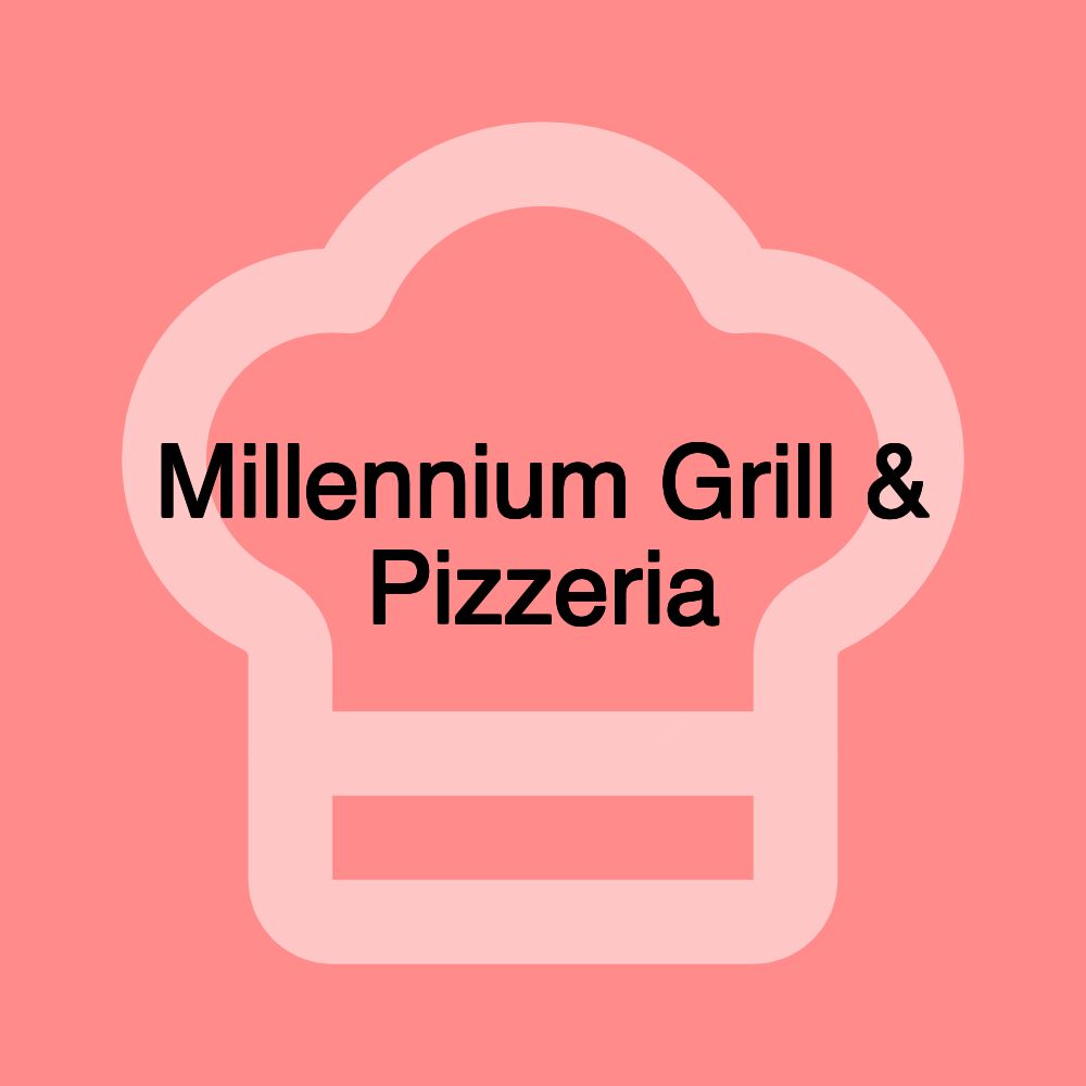 Millennium Grill & Pizzeria