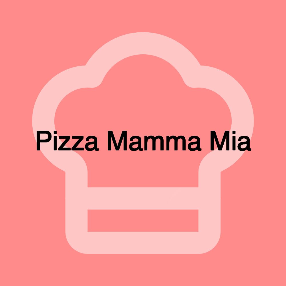 Pizza Mamma Mia