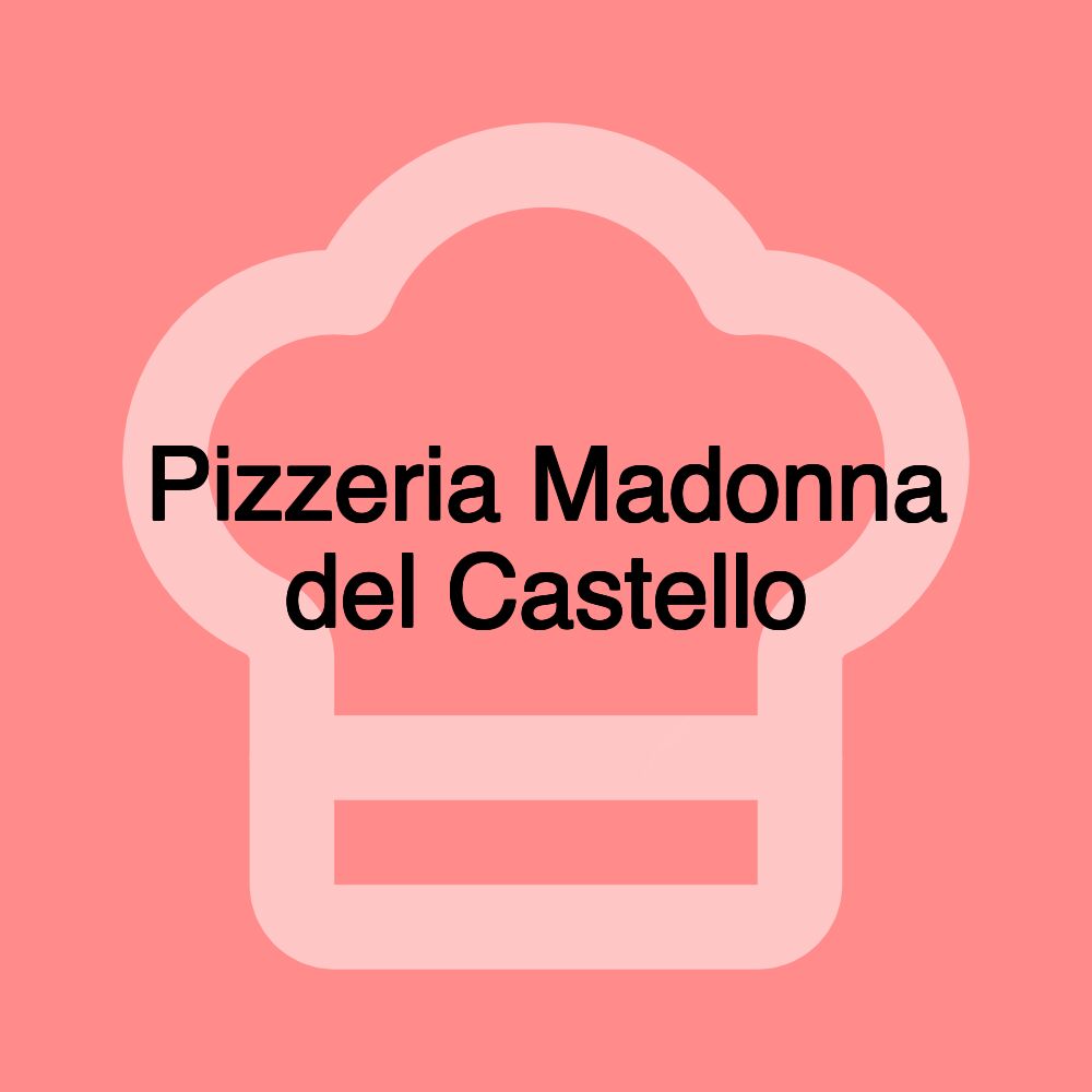 Pizzeria Madonna del Castello