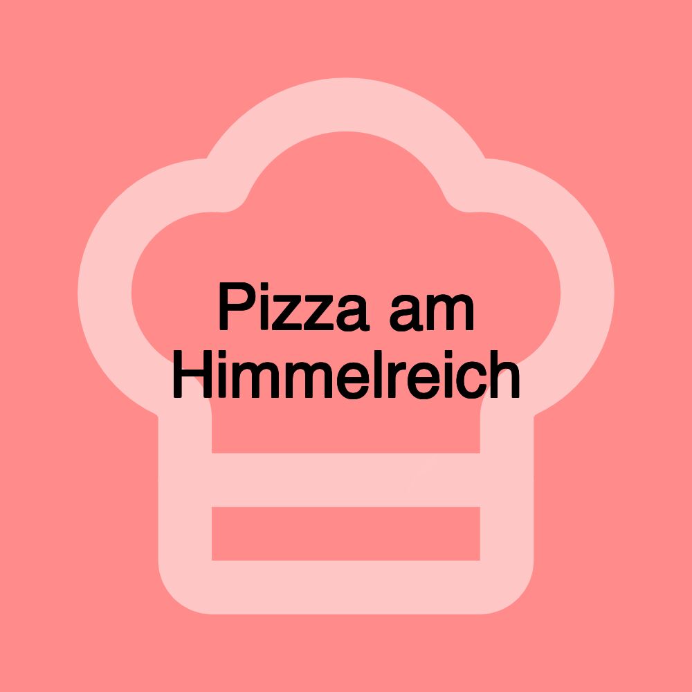 Pizza am Himmelreich