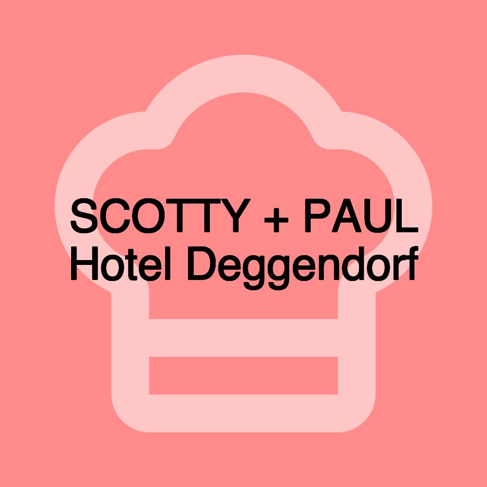 SCOTTY + PAUL Hotel Deggendorf