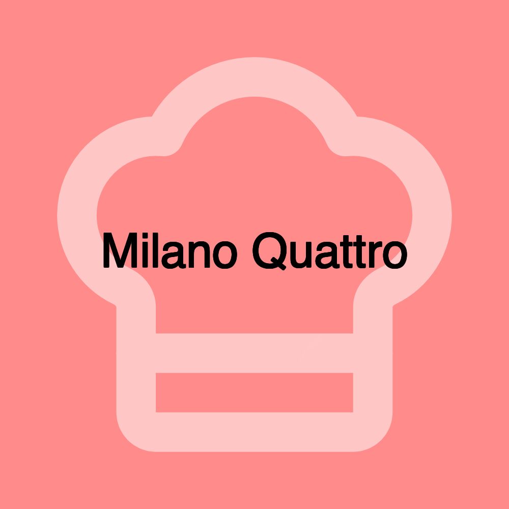 Milano Quattro