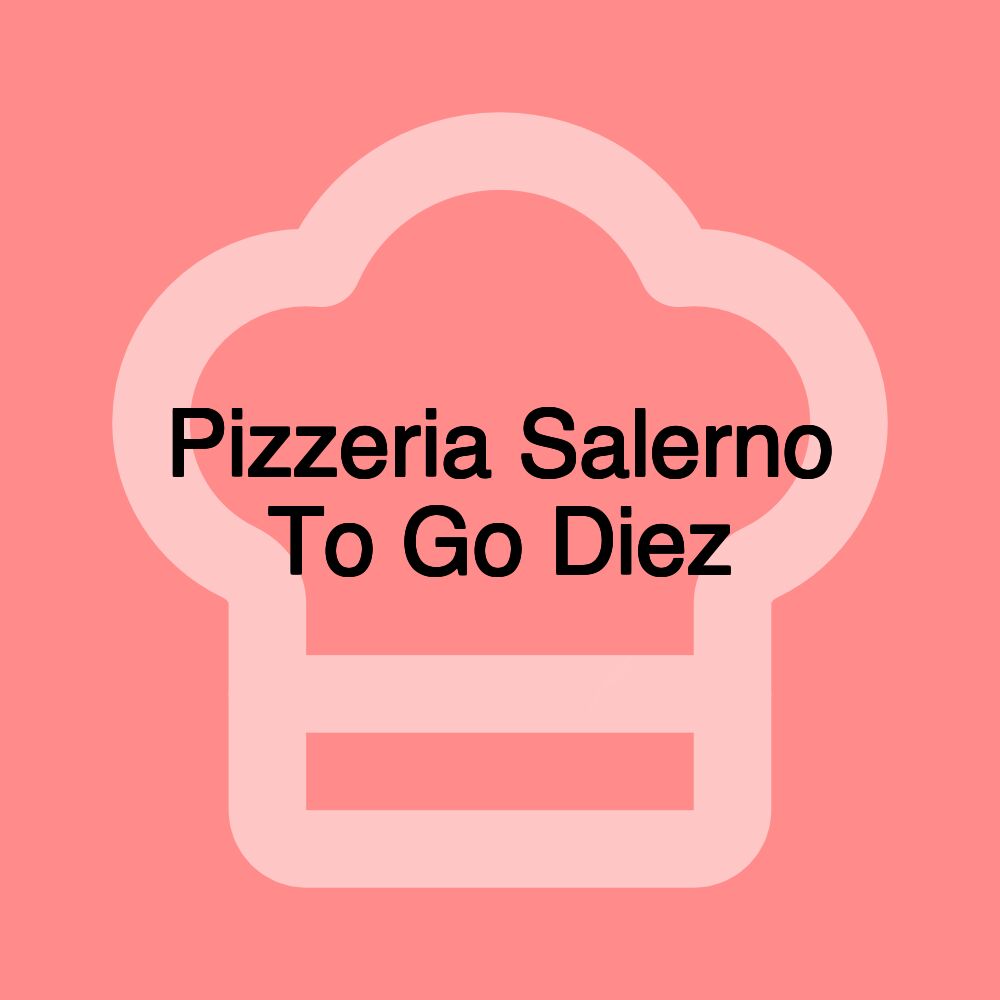 Pizzeria Salerno To Go Diez