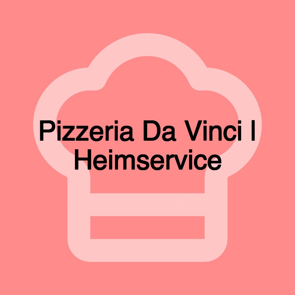 Pizzeria Da Vinci | Heimservice