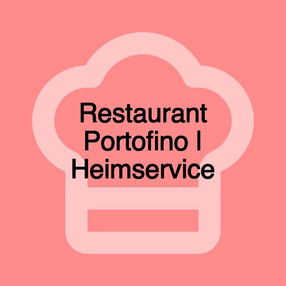 Restaurant Portofino | Heimservice