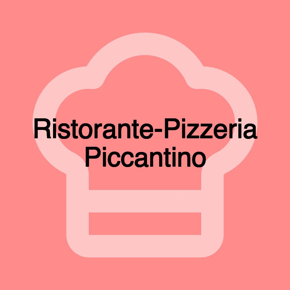 Ristorante-Pizzeria Piccantino