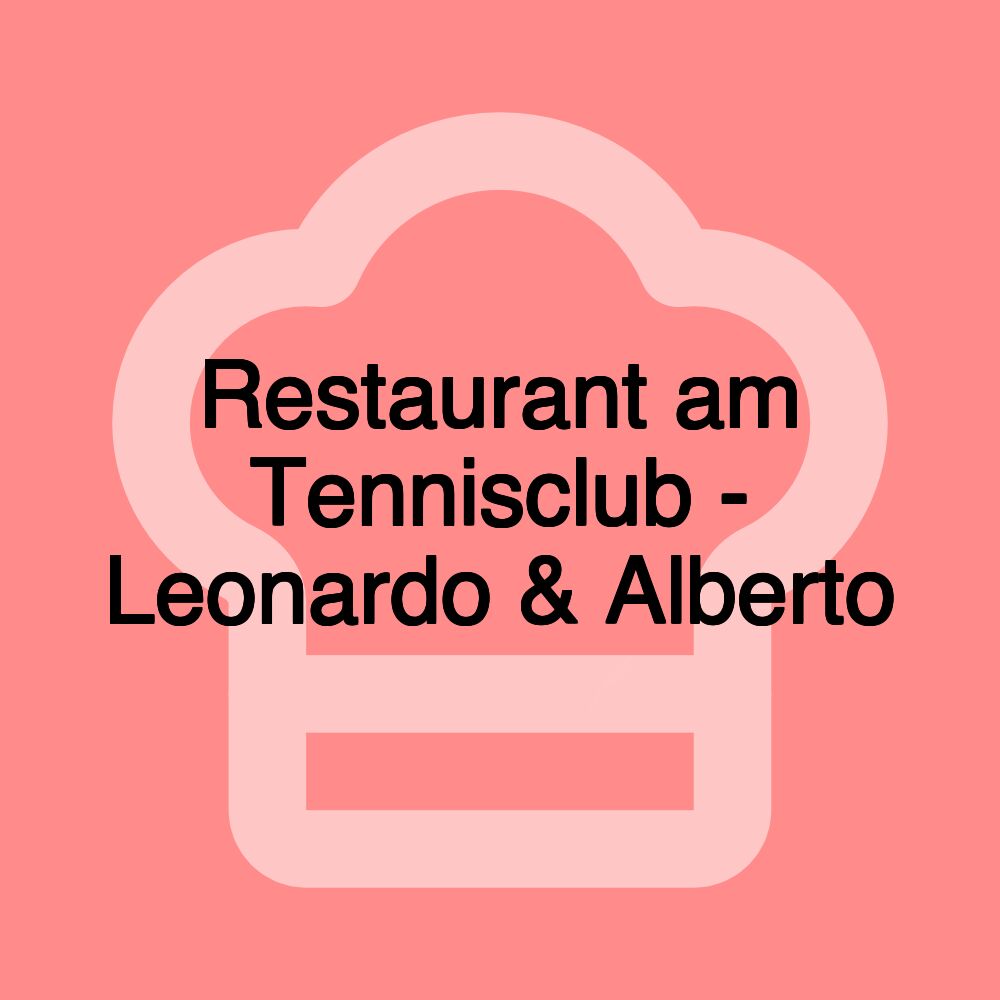 Restaurant am Tennisclub - Leonardo & Alberto