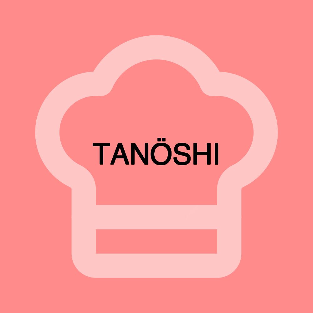 TANÖSHI