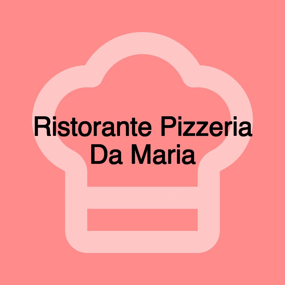 Ristorante Pizzeria Da Maria