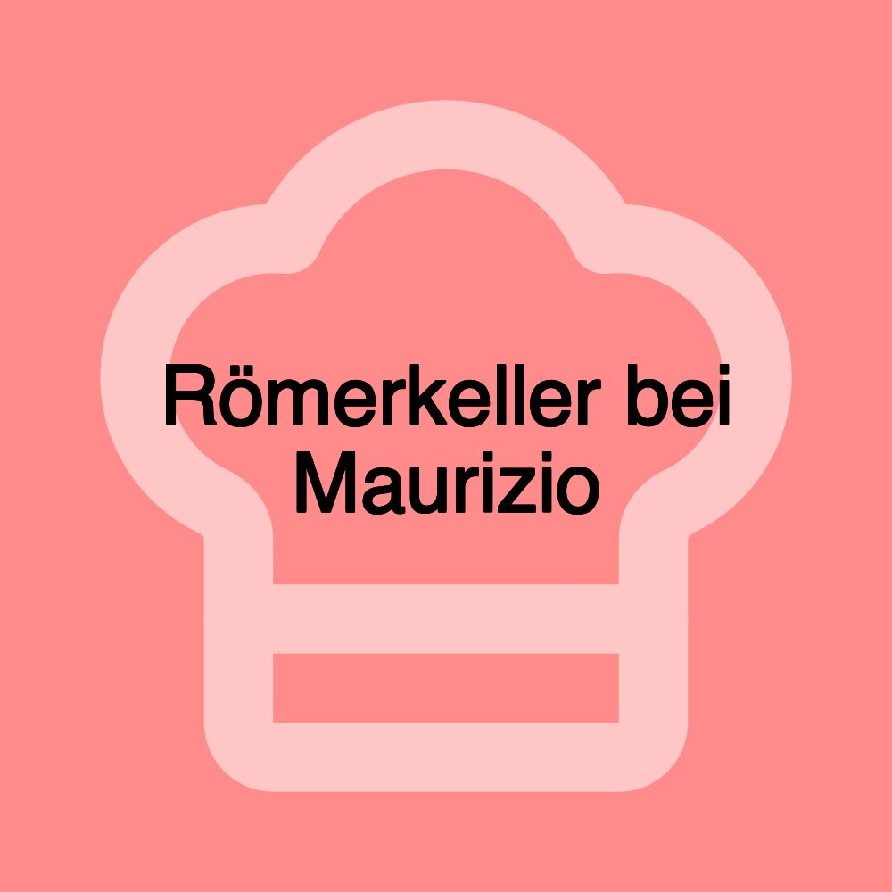 Römerkeller bei Maurizio