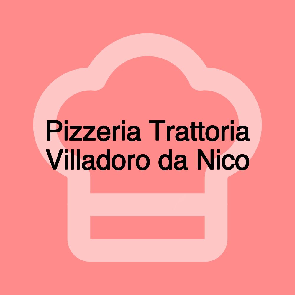 Pizzeria Trattoria Villadoro da Nico