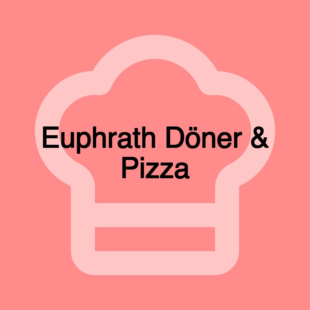 Euphrath Döner & Pizza