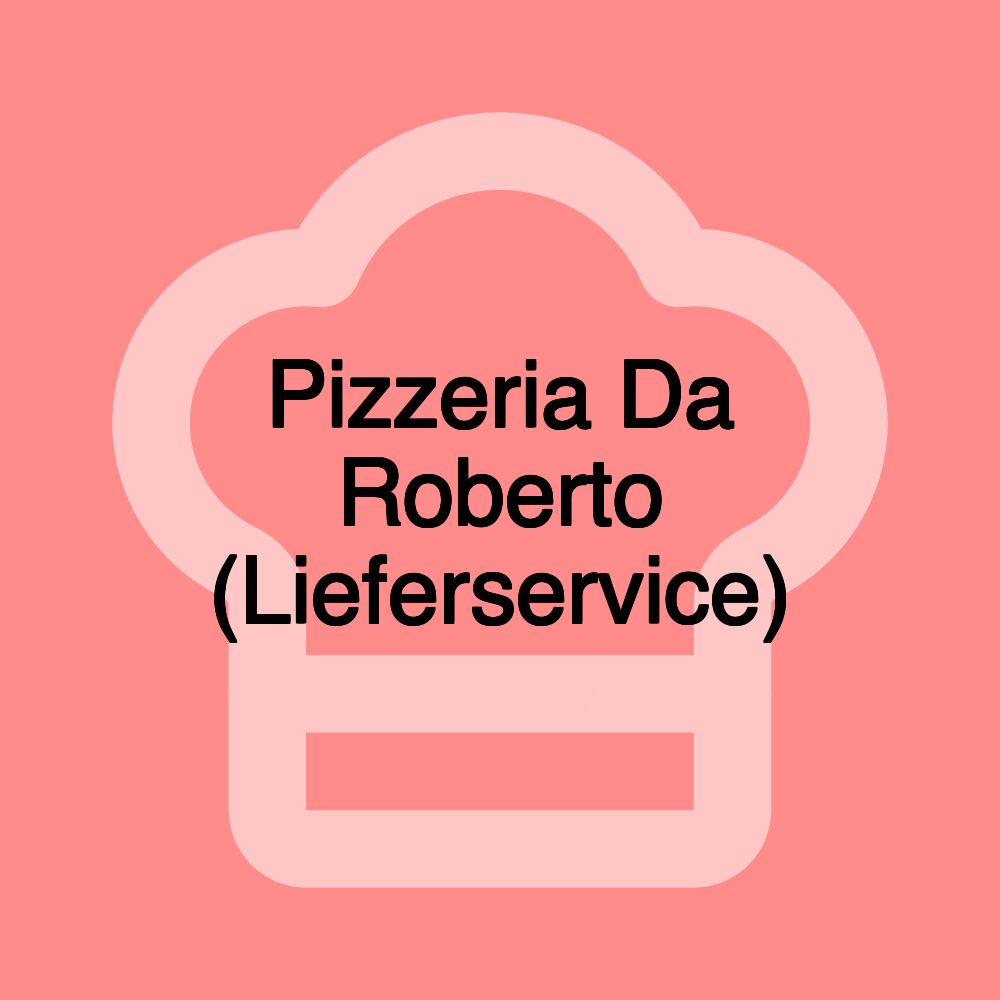 Pizzeria Da Roberto (Lieferservice)