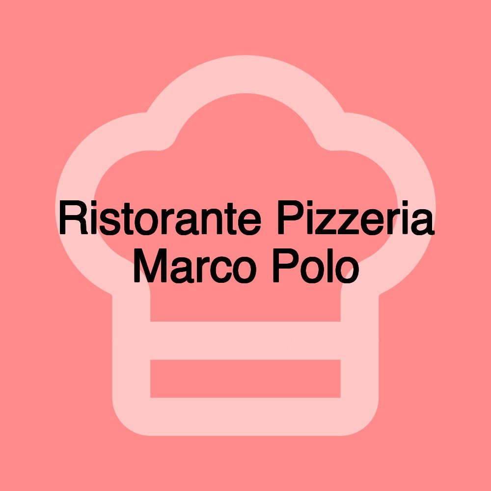 Ristorante Pizzeria Marco Polo