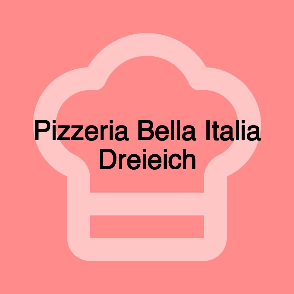 Pizzeria Bella Italia Dreieich