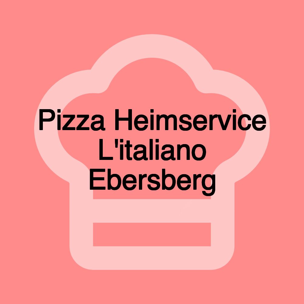 Pizza Heimservice L'italiano Ebersberg