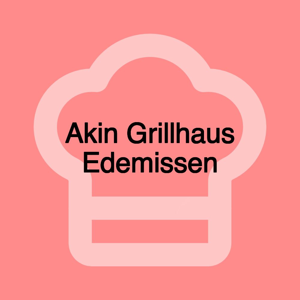 Akin Grillhaus Edemissen