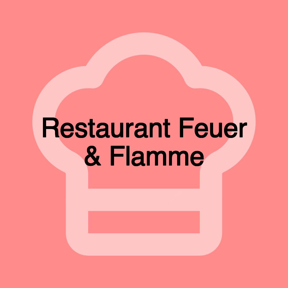 Restaurant Feuer & Flamme