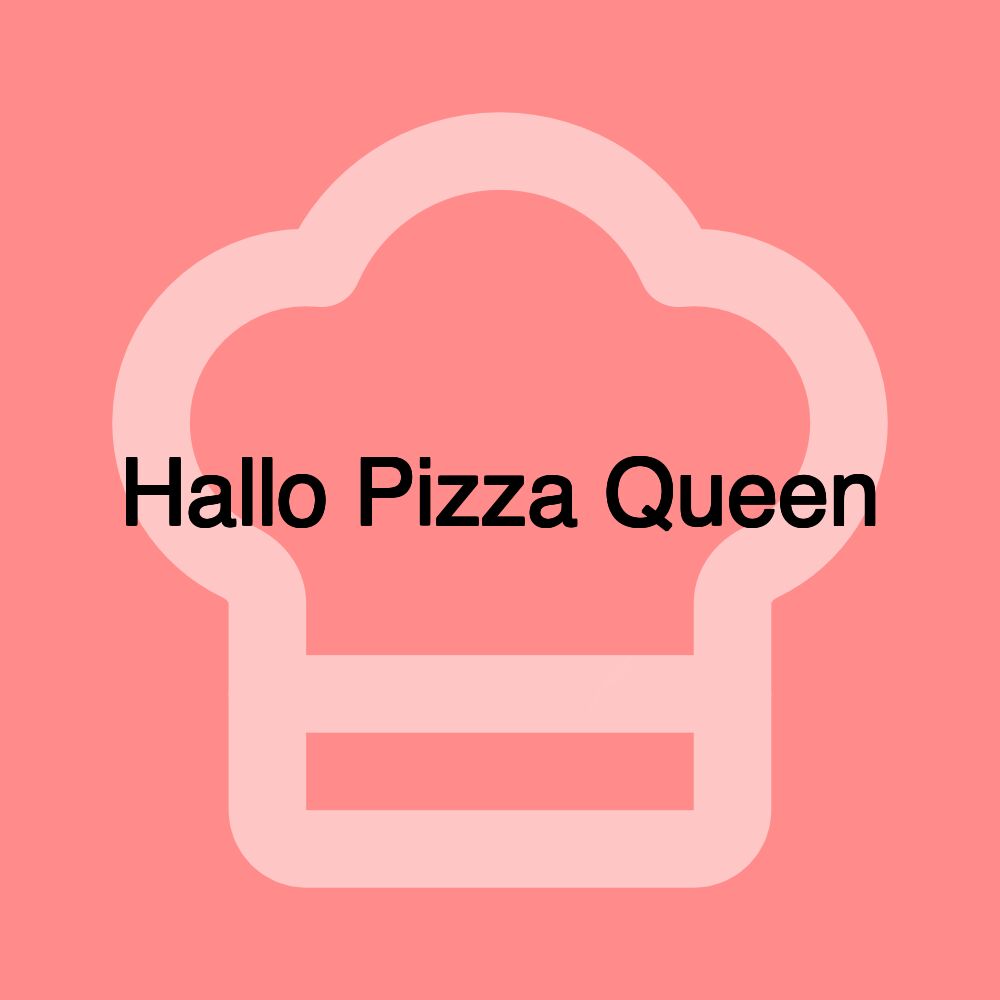 Hallo Pizza Queen