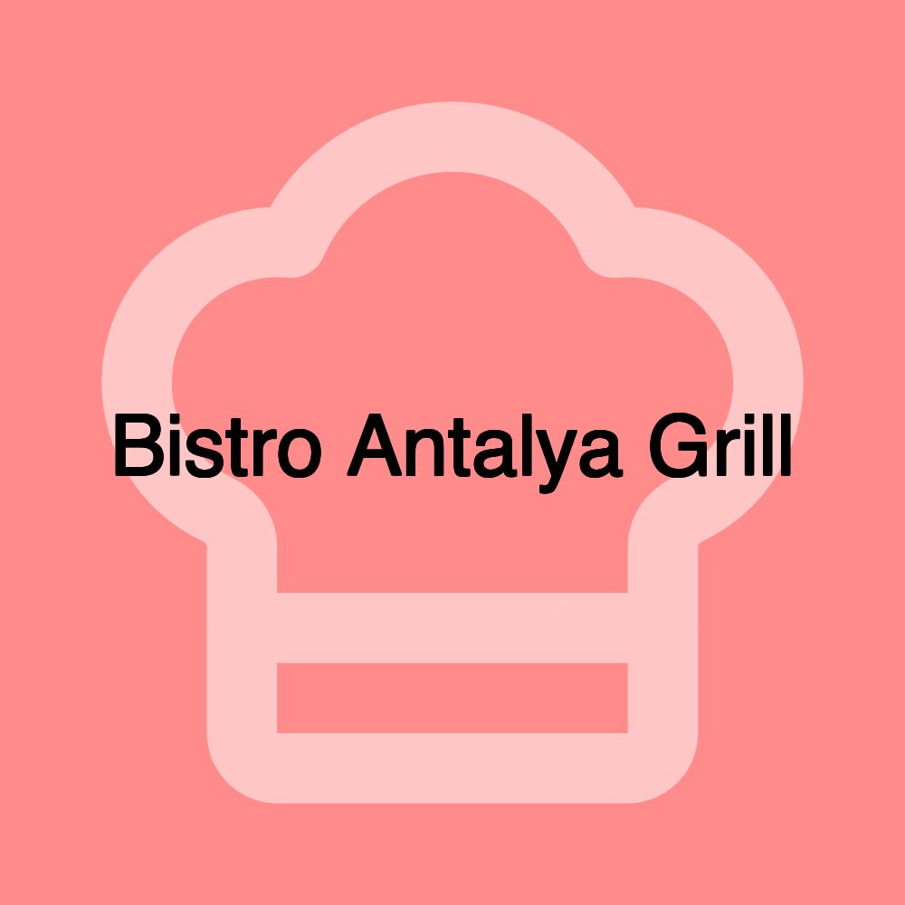 Bistro Antalya Grill