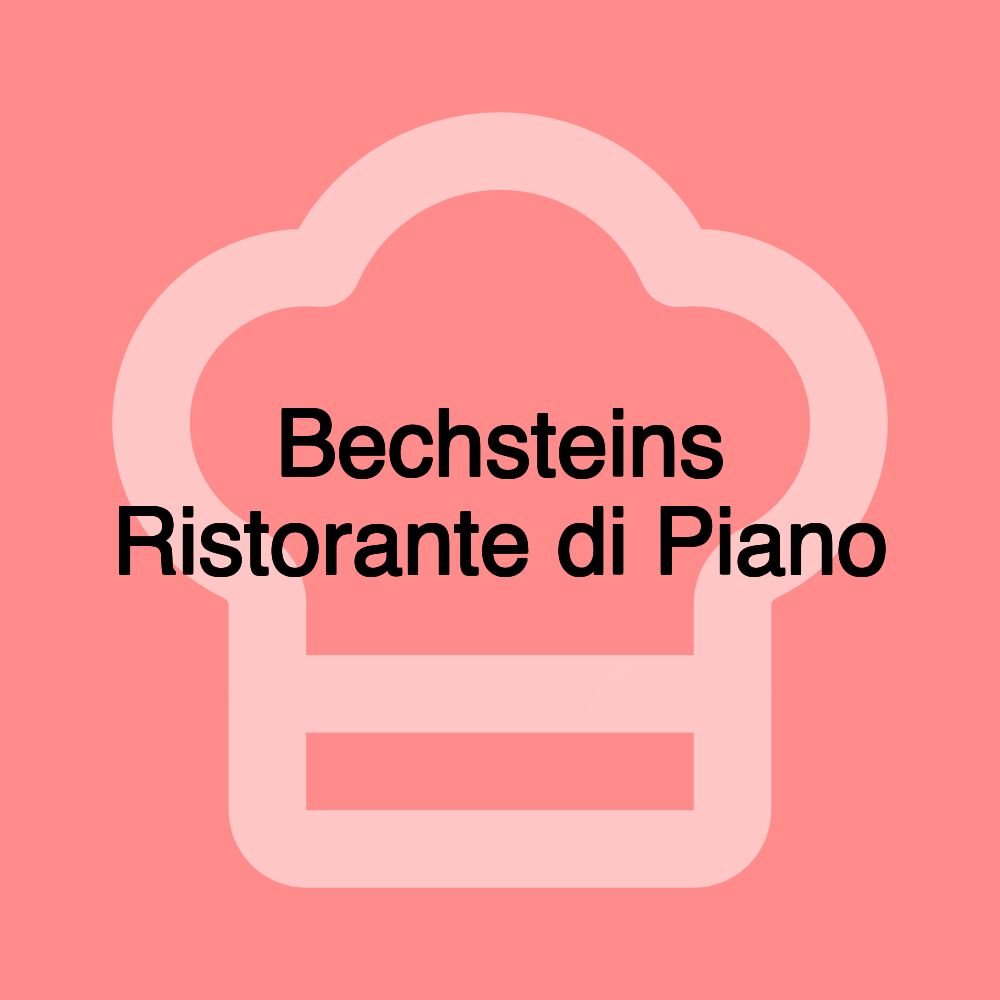 Bechsteins Ristorante di Piano