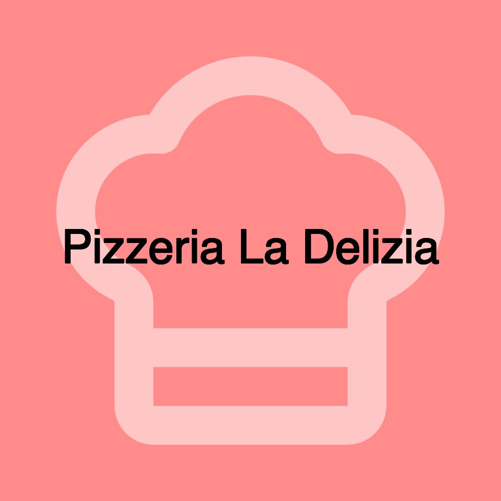 Pizzeria La Delizia