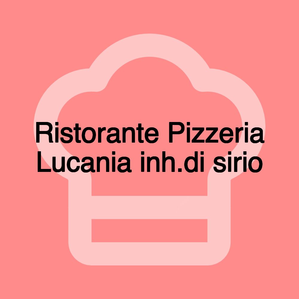 Ristorante Pizzeria Lucania inh.di sirio