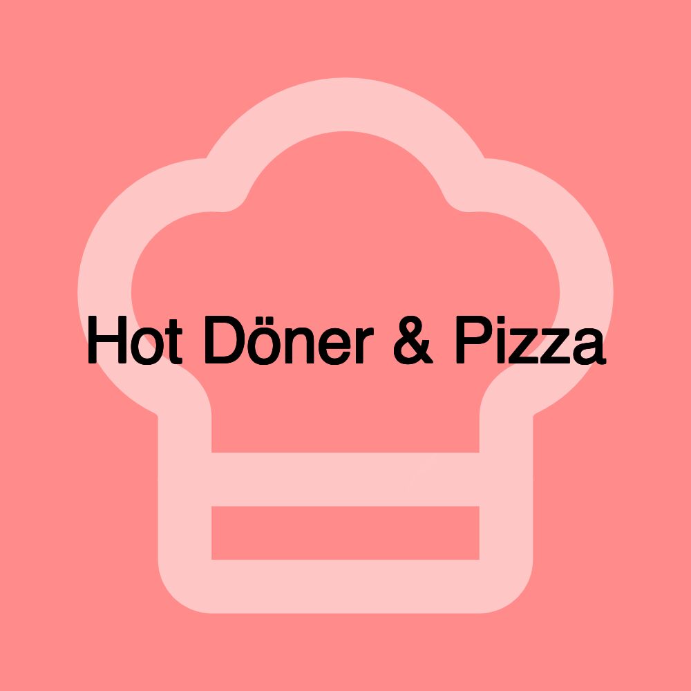 Hot Döner & Pizza