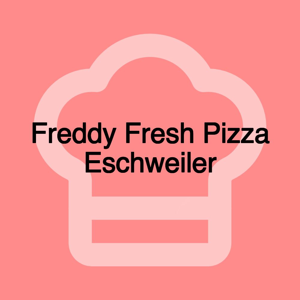 Freddy Fresh Pizza Eschweiler