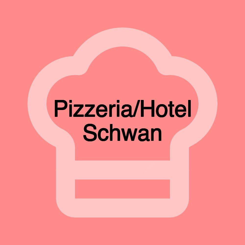 Pizzeria/Hotel Schwan