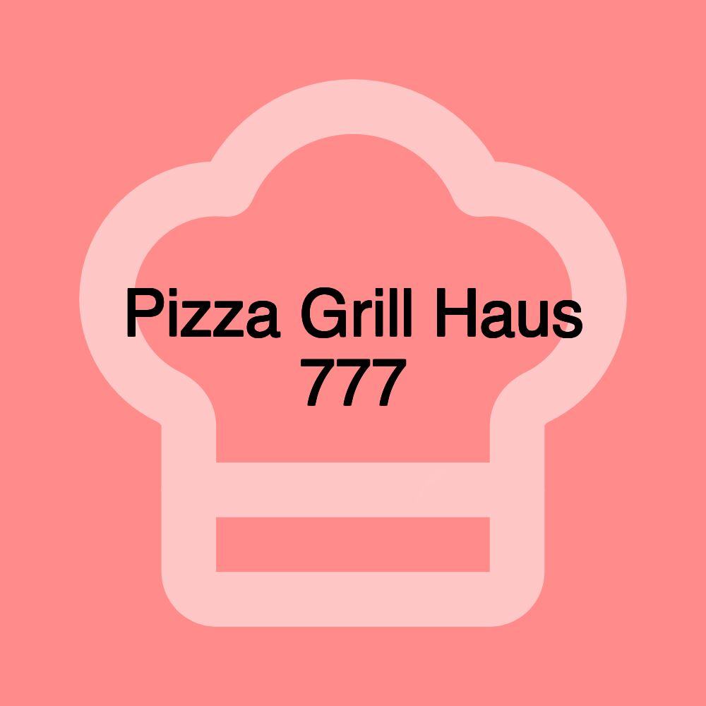 Pizza Grill Haus 777