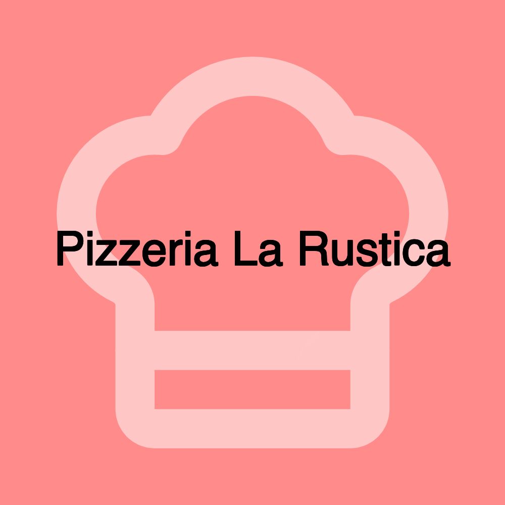 Pizzeria La Rustica