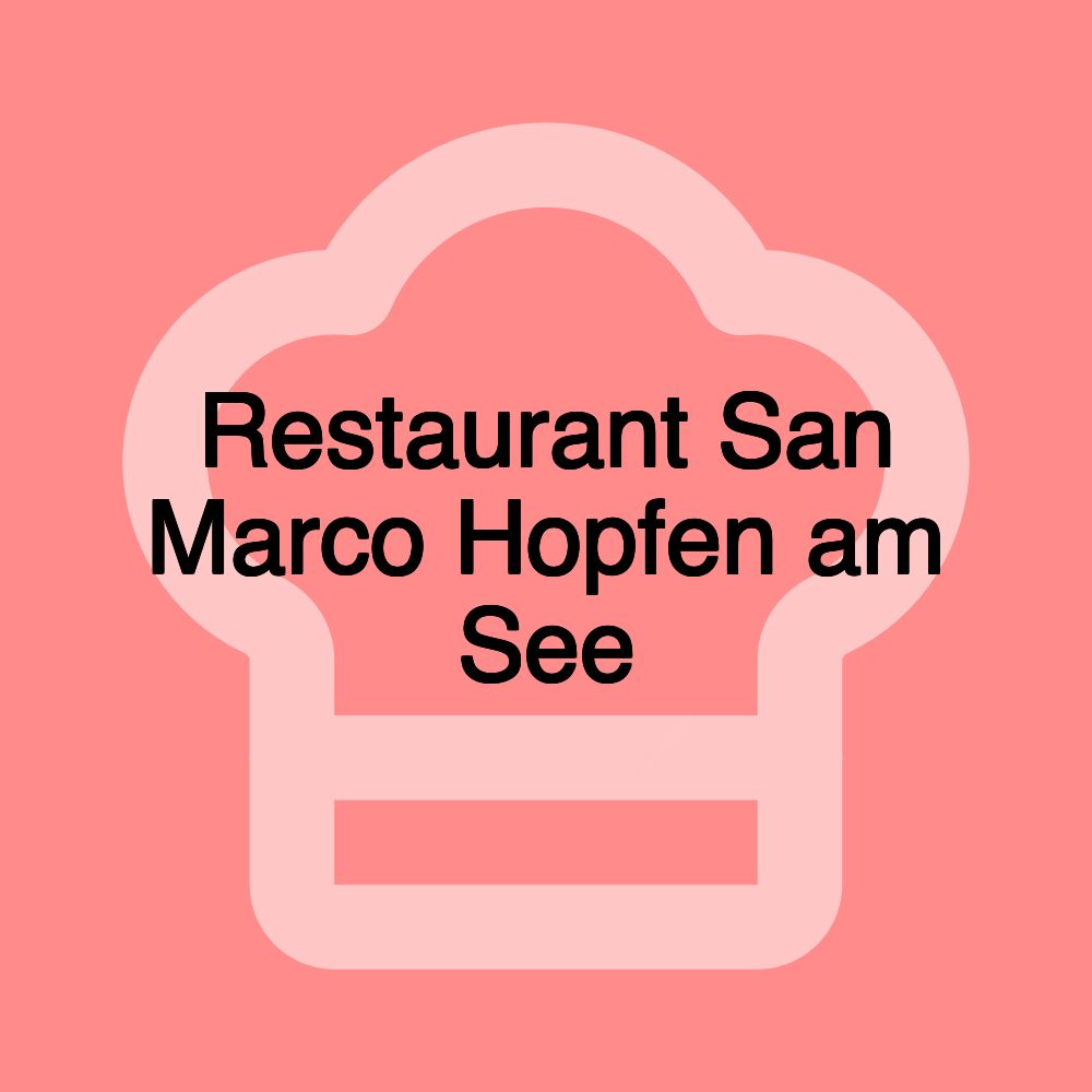 Restaurant San Marco Hopfen am See