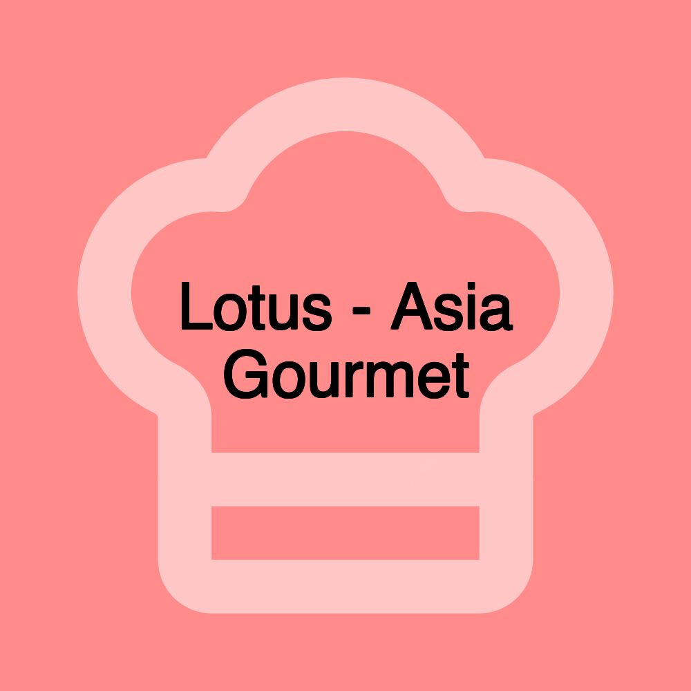 Lotus - Asia Gourmet