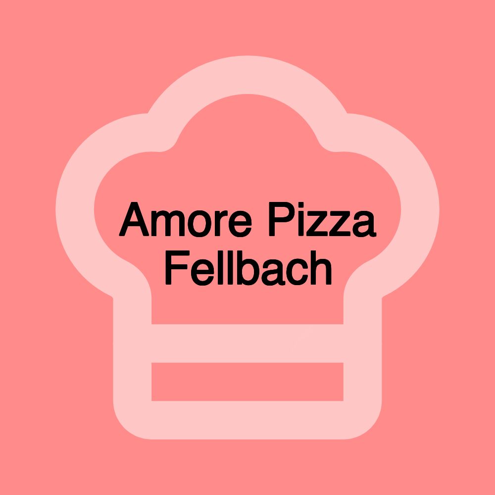 Amore Pizza Fellbach