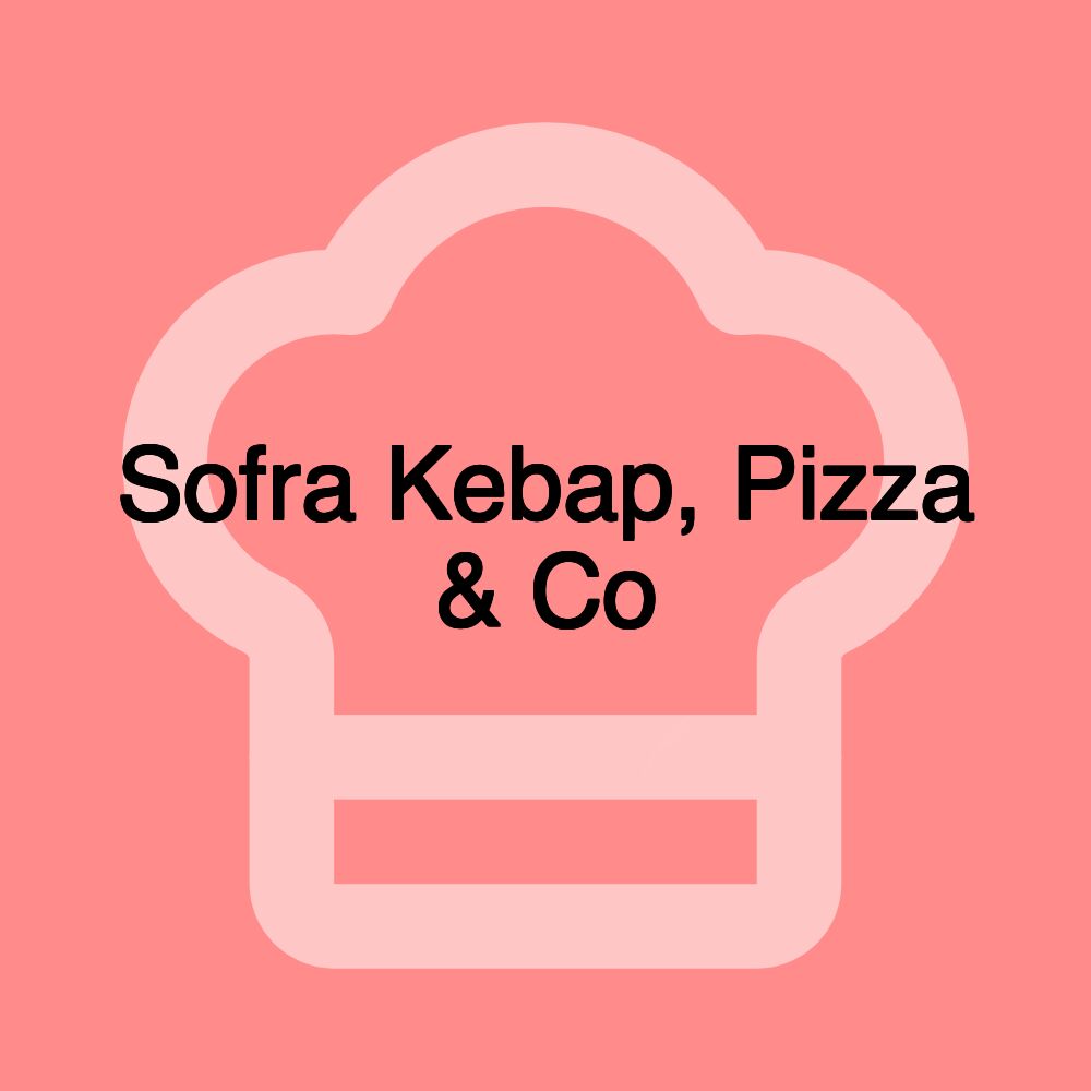 Sofra Kebap, Pizza & Co