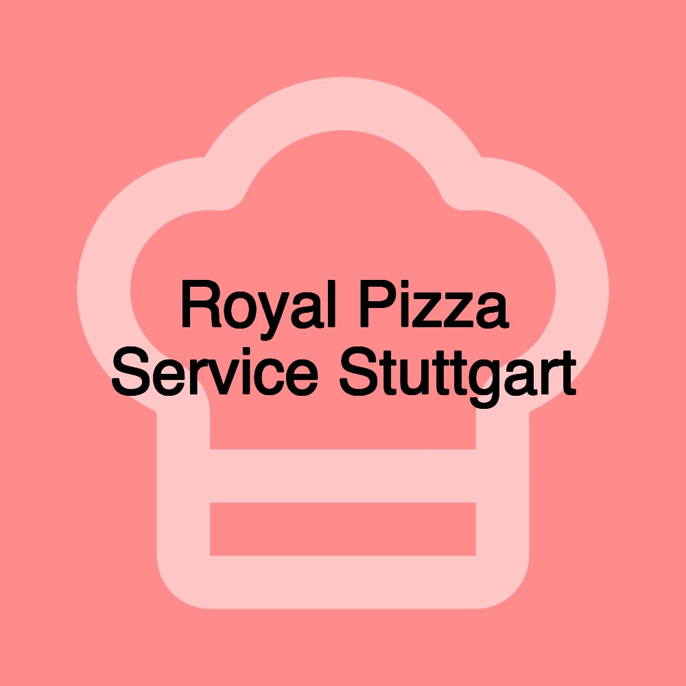 Royal Pizza Service Stuttgart