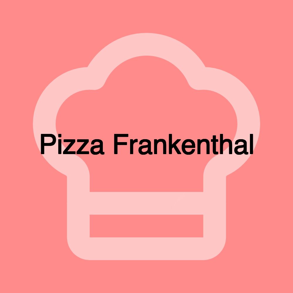 Pizza Frankenthal