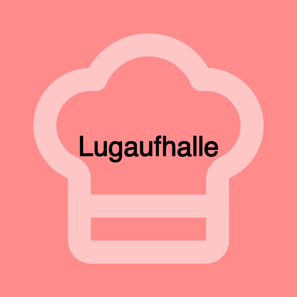 Lugaufhalle